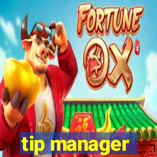 tip manager